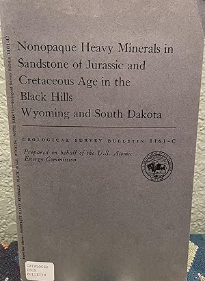 Seller image for Nonopaque Heavy Minerals in Sandstone of Jurassic and Cretaceous Age in the Black Hills Wyoming and South Dakota for sale by Crossroads Books