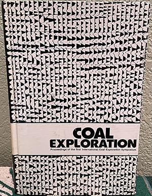 Imagen del vendedor de Coal exploration Proceedings of the first International Coal Exploration Symposium, London, England, May 18-21, 1976 a la venta por Crossroads Books