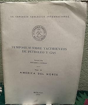 Bild des Verkufers fr Symposium Sobre Yacimientos de Petroleo y Gas Tomo III America Del Norte (English Language) zum Verkauf von Crossroads Books