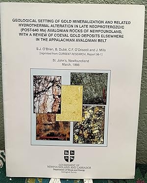 Seller image for Geological Setting of Gold Mineralization and Related Hydrothermal Alteration in Late Neoproterozoic With a Review of Coeval Gold Deposits Elsewhere in the Appalachian Avalonian Belt for sale by Crossroads Books