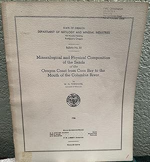 Image du vendeur pour Mineralogical and Physical Composition of the Sands of the Oregon Coast from Coos Bay to the Mouth of the Columbia River mis en vente par Crossroads Books