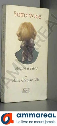 Image du vendeur pour Sotto Voce : Mozart  Paris mis en vente par Ammareal