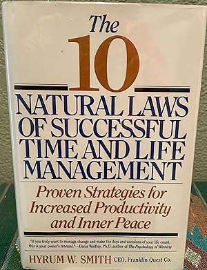 The 10 Natural Laws of Successful Time and Life Management Proven Strategies for Increased Produc...