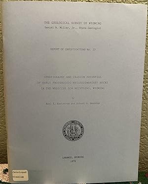 Image du vendeur pour Stratigraphy and uranium potential of early Proterozoic metasedimentary rocks in the Medicine Bow Mountains, Wyoming mis en vente par Crossroads Books