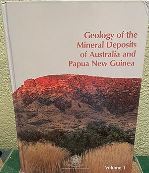 Geology of the Mineral Deposits of Australia and Papua New Guinea Volume 1