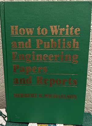 Imagen del vendedor de How to Write and Publish Engineering Papers and Reports a la venta por Crossroads Books