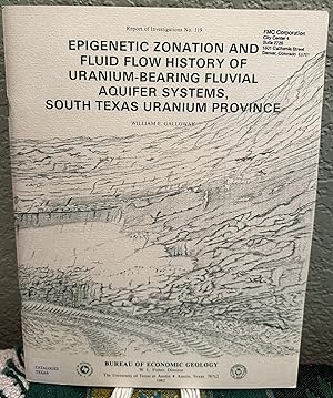 Seller image for Epigenetic zonation and fluid flow history of uranium-bearing fluvial aquifer systems, South Texas uranium province for sale by Crossroads Books