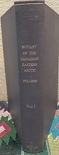 Botany of the Canadian Eastern Arctic, Part 1 Pteridophyta and Spermatophyta