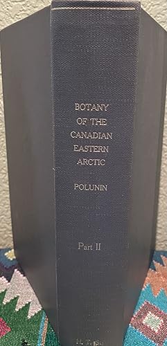 Botany of the Canadian Eastern Arctic. Part II Thallophyta and Bryophyta