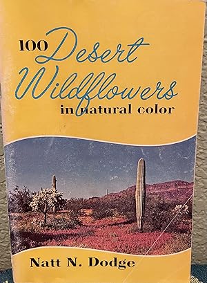Seller image for 100 desert wildflowers in natural color for sale by Crossroads Books