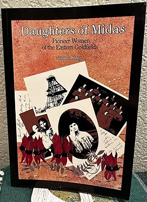 Daughters of Midas Pioneer Women of the Eastern Goldfields