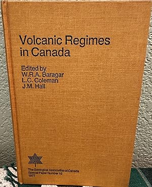 Seller image for Volcanic Regimes in Canada The Proceedings of a Symposium Sponsored by the Volcanology Division, University of Waterloo, Waterloo, Ontario, 16-17 May 1975 for sale by Crossroads Books