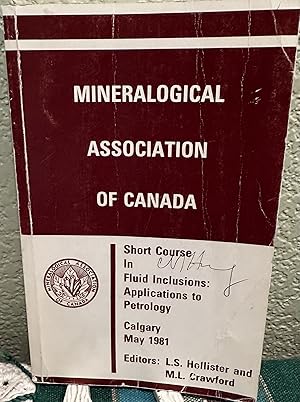 MINERALOGICAL ASSOCIATION OF CANADA SHORT COURSE IN FLUID INCLUSIONS: APPLICATIONS TO PETROLOGY