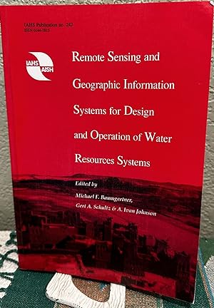 Image du vendeur pour Remote Sensing and Geographic Information Systems for Design and Operation of Water Resources Systems mis en vente par Crossroads Books