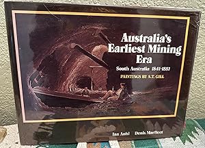 Imagen del vendedor de AUSTRALIA'S EARLIEST MINING ERA - South Australia 1841 - 1851 - PAINTINGS BY S T GILL a la venta por Crossroads Books