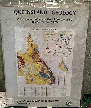 Imagen del vendedor de Queensland Geology. A Companion Volume to the 1 2 500 000 scale geologic map . Publication 383 a la venta por Crossroads Books