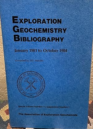 Imagen del vendedor de Exploration Geochemistry Bibliography January 1981 to October 1984, 1985, AEG, Special Volume, Number 11, Supplement Number 1 : 174 pages a la venta por Crossroads Books