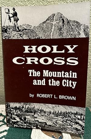 Seller image for Holy Cross--the mountain and the city for sale by Crossroads Books