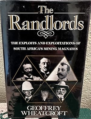 Image du vendeur pour The Randlords The Exploits & Exploitations of South Africa's Mining Magnates mis en vente par Crossroads Books