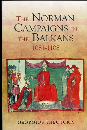 The Norman Campaigns in the Balkans, 1081-1108