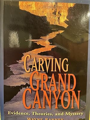 Carving Grand Canyon Evidence, Theories, and Mystery