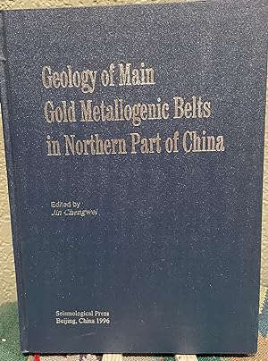 Immagine del venditore per Geology of Main Gold Metallogenic Belts in Northern Part of China venduto da Crossroads Books