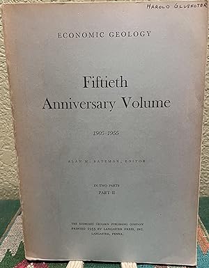 Economic Geology Fiftieth Anniversary Volume 1905-1955 Part I and Part 2