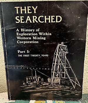 They Searched A History of Exploration Within Western Mining Corporation - Part 1 - Sawdust and I...