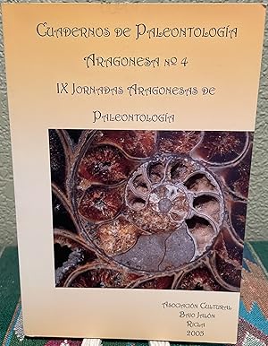 Cuadernos De Paleontología Aragonesa. 4. IX (Spanish Lanuage) Jornadas Aragonesas De Paleontologí...