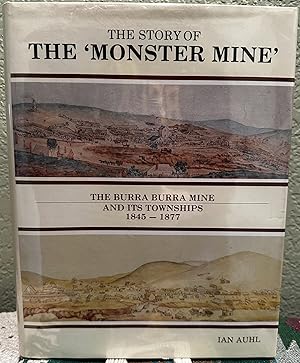 The story of the "monster mine" The Burra Burra mine and its townships, 1845-1877