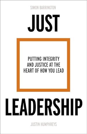 Immagine del venditore per Just Leadership : Putting Integrity and Justice at the Heart of How You Lead venduto da GreatBookPrices