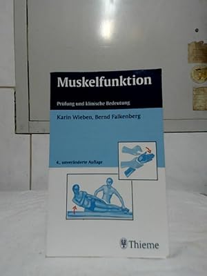 Muskelfunktion : Prüfung und klinische Bedeutung. Karin Wieben ; Bernd Falkenberg ; Geleitwort vo...