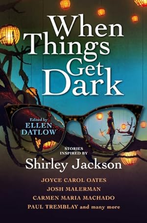 Seller image for When Things Get Dark : Stories Inspired by Shirley Jackson for sale by GreatBookPrices