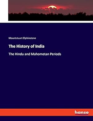 Imagen del vendedor de The History of India: The Hindu and Mahometan Periods a la venta por WeBuyBooks