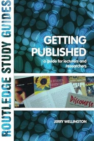 Bild des Verkufers fr Getting Published: A Guide for Lecturers and Researchers (Routledge Study Guides) zum Verkauf von WeBuyBooks