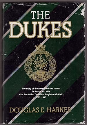 Seller image for The Dukes The story of the men who have served In Peace and War with the British Columbia Regiment (D.C.O.) 1883-1973 for sale by Ainsworth Books ( IOBA)