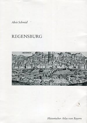 Bild des Verkufers fr Regensburg : Reichsstadt - Frstbischof - Reichsstifte - Herzogshof - Historischer Atlas von Bayern : Teil Altbayern, Heft 60 zum Verkauf von Versandantiquariat Brigitte Schulz