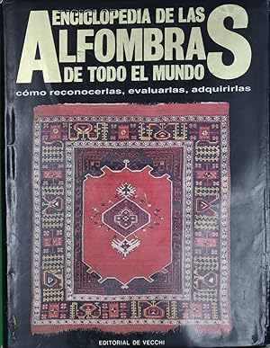Image du vendeur pour Enciclopedia de las alfombras de todo el mundo cmo reconocerlas, evaluarlas, adquirirlas mis en vente par Librera Alonso Quijano