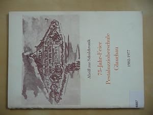 - 75-Jahr-Feier Pestalozzioberschule Glauchau 1902 - 1977. Abriß zur Schulchronik