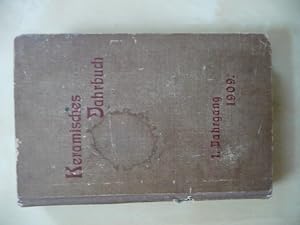 - Keramisches Jahrbuch 1909. 1. Jg. Jahresbericht über die Fortschritte der gesamten Ton-, Glas- ...