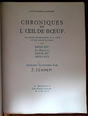 Imagen del vendedor de Chroniques de l'Oeil-de-Boeuf. Les petits appartements de la cour et les salons de Paris sous Louis XIV, La Rgence, Louis XV, Louis XVI . a la venta por ARTLINK