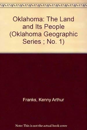 Bild des Verkufers fr Oklahoma: The Land and Its People (Oklahoma Geographic Series ; No. 1) zum Verkauf von WeBuyBooks