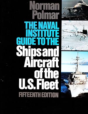 Seller image for THE NAVAL INSTITUTE GUIDE TO THE SHIPS AND AIRCRAFT OF THE U. S. FLEET (FIFTEENTH EDITION) for sale by Maiden Voyage Booksellers