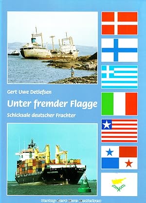 UNTER FREMDER FLAGGE: SCHICKSALE DEUTSCHER FRACHTER;