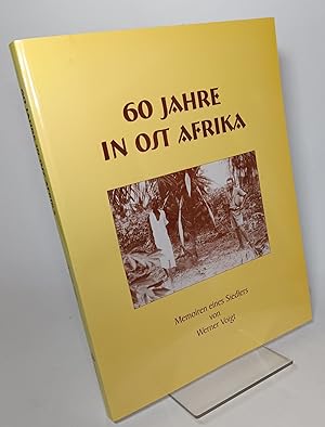 60 Jahre in Ost Afrika, Memoiren Eines Siedlers