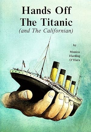 HANDS OFF THE TITANIC (AND THE CALIFORNIAN)