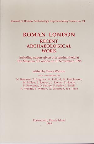 ROMAN LONDON: RECENT ARCHAEOLOGICAL WORK