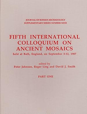 Imagen del vendedor de FIFTH INTERNATIONAL COLLOQUIUM ON ANCIENT MOSAICS HELD AT BATH, ENGLANBD, ON SEPTEMBER 5-12, 1987, PART ONE AND PART TWO a la venta por Maiden Voyage Booksellers