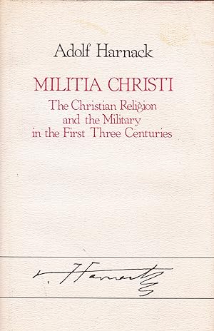 Seller image for MILITIA CHRISTI: THE CHRISTIAN RELIGION AND THE MILITARY IN THE FIRST THREE CENTURIES for sale by Maiden Voyage Booksellers