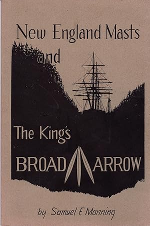 NEW ENGLAND MASTS AND THE KING'S BROAD ARROW (REVISED EDITION)